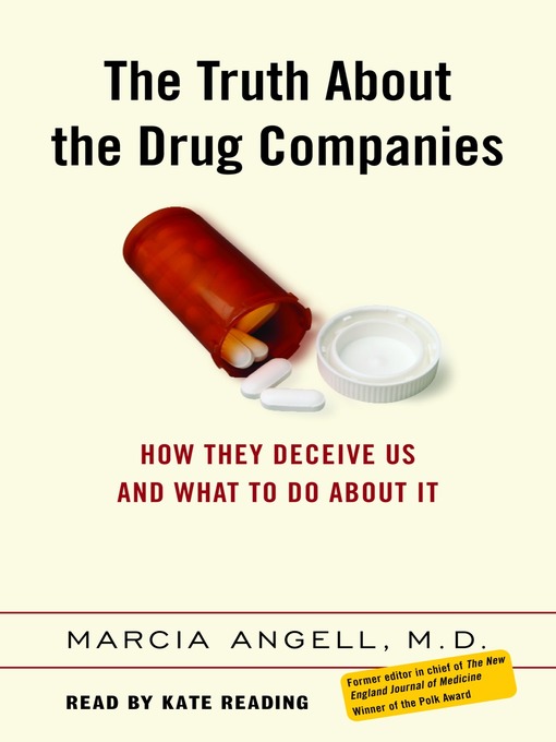 Title details for The Truth About the Drug Companies by Marcia Angell - Available
